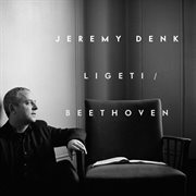 jeremy denk ligeti beethoven cd cover and link to music in our library catalog