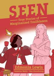 "seen, the true stories of marginalized trailblazers, edmonia lewis graphic novel and link to book in library catalog"