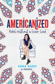 "americanized rebel without a green card by sara saedi book cover and link to catalog to place book on hold"