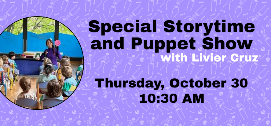 Special Storytime and Puppet Show with Livier Cruz October 30