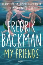 My Friends A Novel by Fredrik Backman