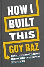 August Financial Book: How I Built This by Guy Raz August Financial Book: How I Built This by Guy Raz
